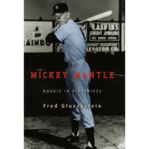 Mickey Mantle: Rookie in Pinstripes