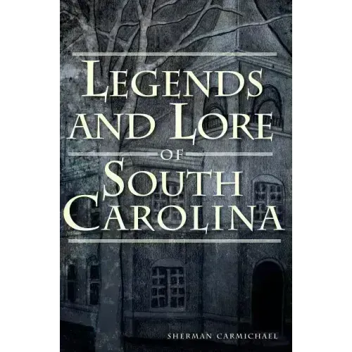 Legends and Lore of South Carolina