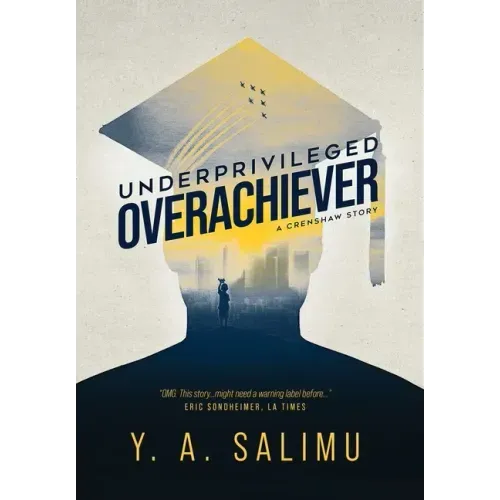 Underprivileged Overachiever: A Crenshaw Story