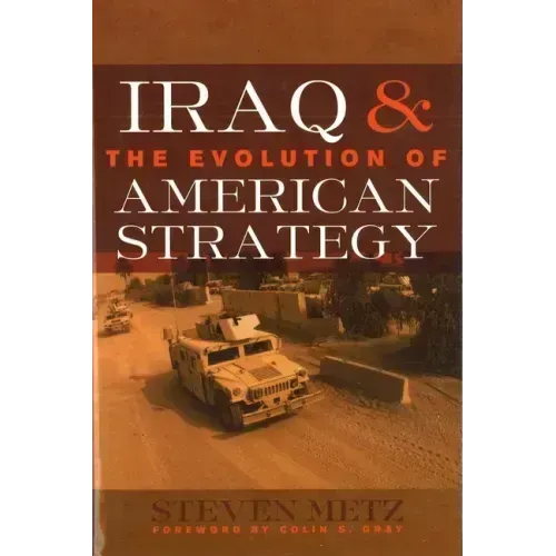Iraq & the Evolution of American Strategy