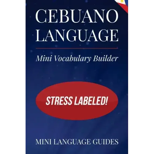 Cebuano Language Mini Vocabulary Builder: Stress Labeled!