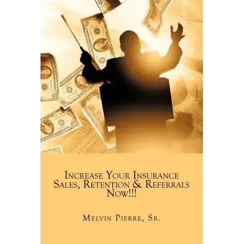 Increase Your Insurance Sales, Retention & Referrals Now!!!