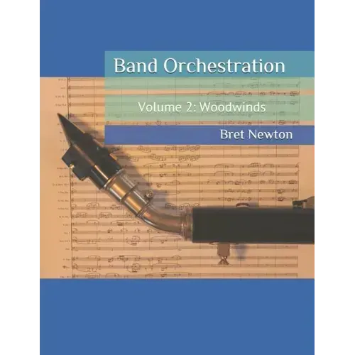 Band Orchestration - Volume 2: Woodwinds