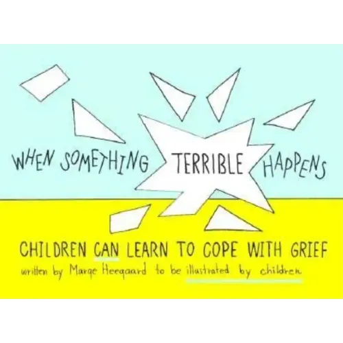 When Something Terrible Happens: Children Can Learn to Cope with Grief
