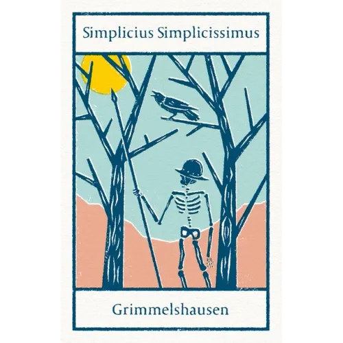 Simplicius Simplicissimus: Annotated Edition with an Introduction by Helmut Weissenborn