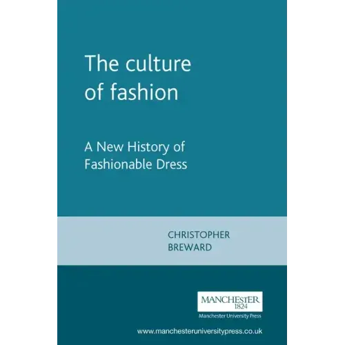 The culture of fashion: A new history of fashionable dress