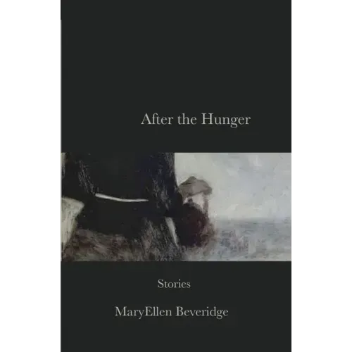 After the Hunger: Stories