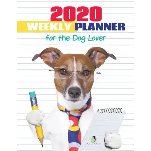 2020 Weekly Planner for the Dog Lover