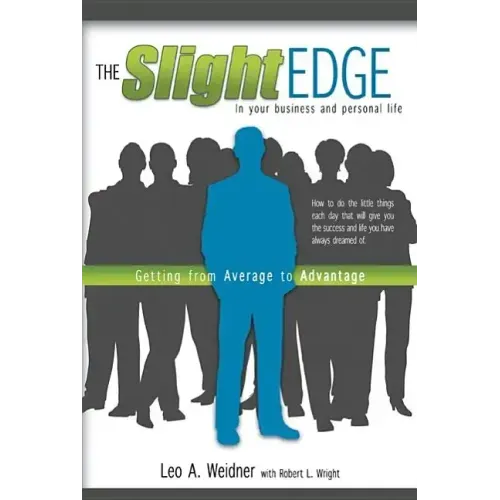 Slight Edge: Getting from Average to Advantage