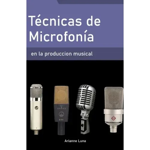 Técnicas de microfonía en la producción musical