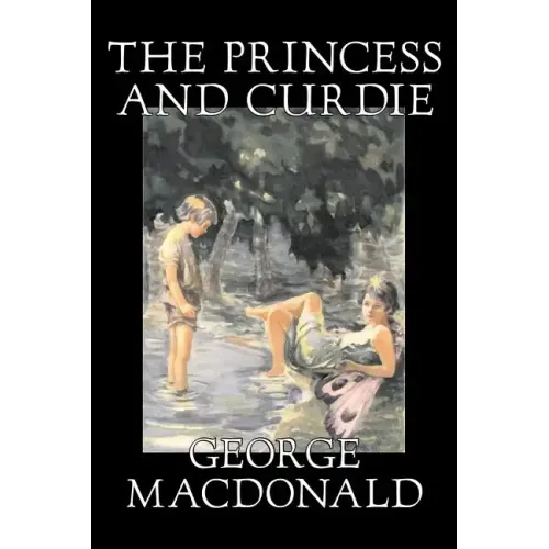The Princess and Curdie by George Macdonald, Classics, Action & Adventure