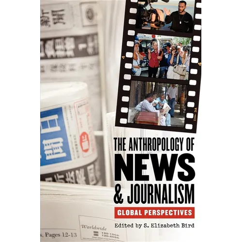 The Anthropology of News & Journalism: Global Perspectives