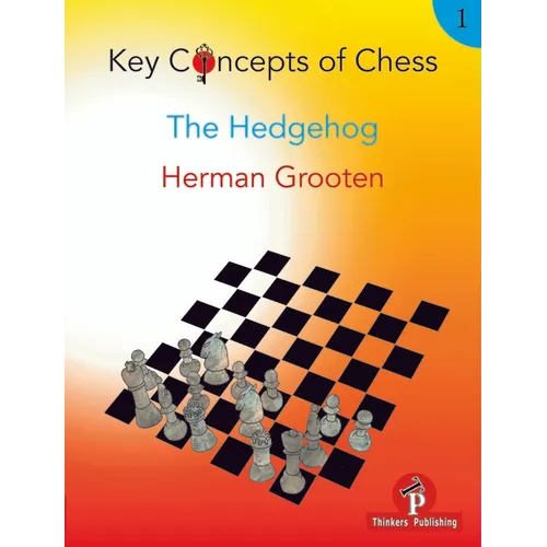 Key Concepts of Chess - Volume 1 - The Hedgehog