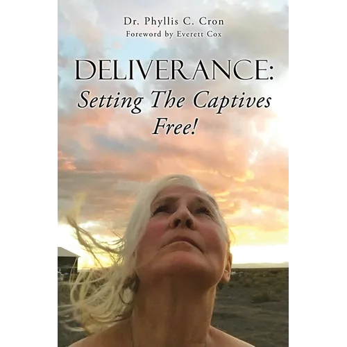 Deliverance: Setting The Captives Free!