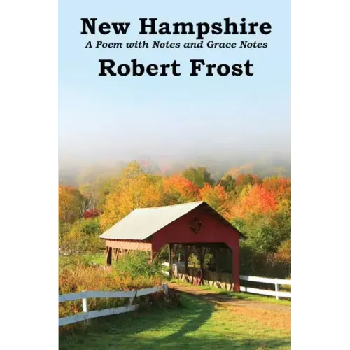 New Hampshire: A Poem with Notes and Grace Notes