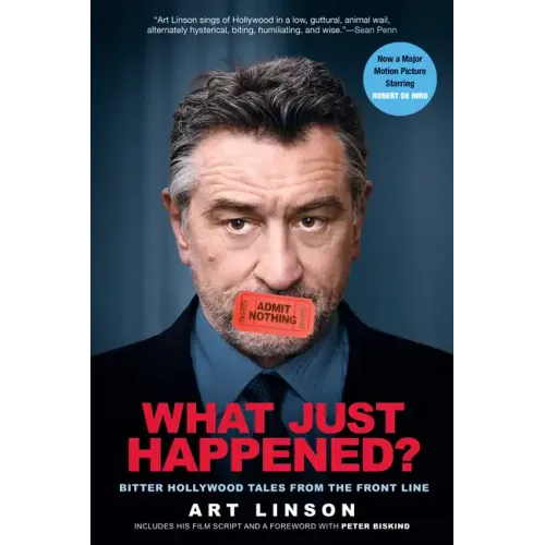 What Just Happened?: Bitter Hollywood Tales from the Front Line