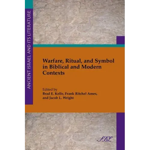 Warfare, Ritual, and Symbol in Biblical and Modern Contexts