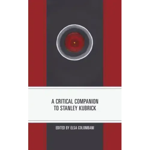 A Critical Companion to Stanley Kubrick