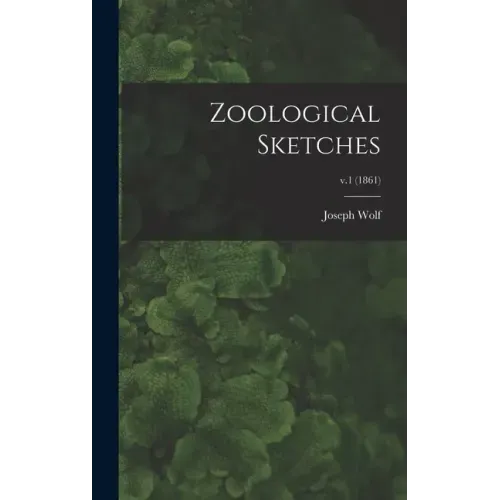 Zoological Sketches; v.1 (1861)