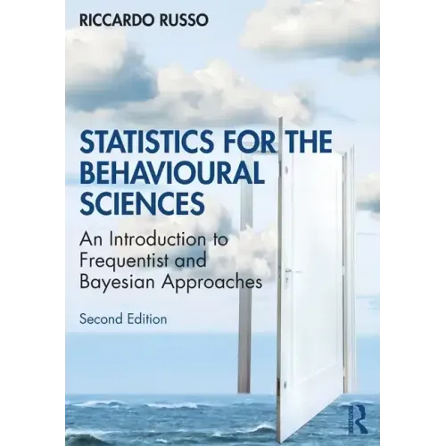 Statistics for the Behavioural Sciences: An Introduction to Frequentist and Bayesian Approaches