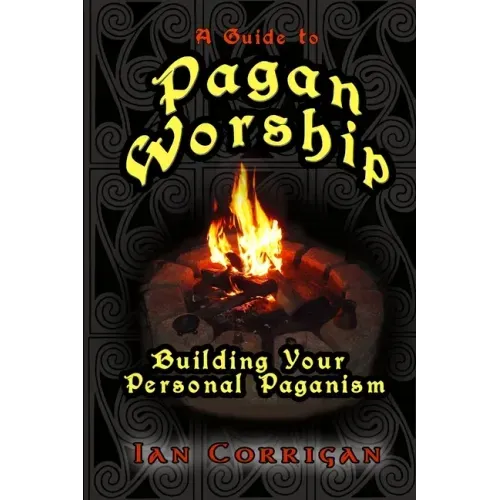 A Guide To Pagan Worship