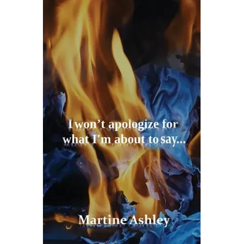 I Won't Apologize For What I'm About To Say...