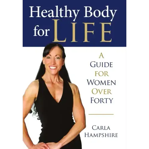 Healthy Body for Life: A Guide for Women Over Forty