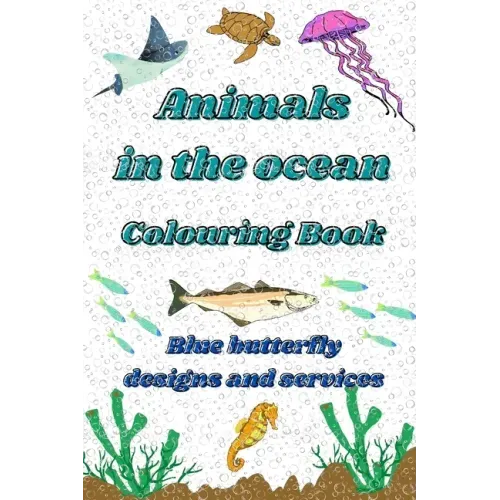 Animals in the ocean: Animals in the ocean colouring book for adults