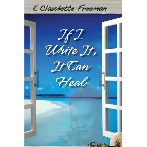 If I Write It, It Can Heal