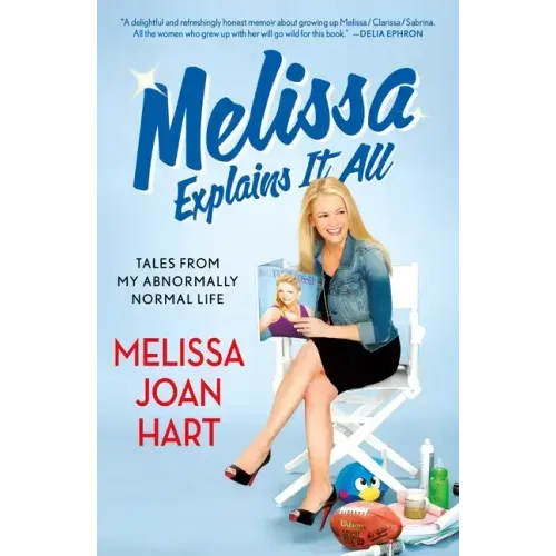 Melissa Explains It All: Tales from My Abnormally Normal Life