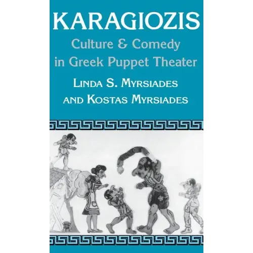 Karagiozis: Culture and Comedy in Greek Puppet Theater