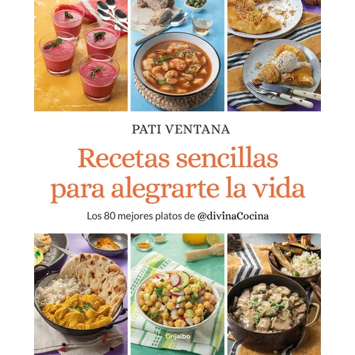 Recetas Sencillas Para Alegrarte La Vida / Easy Recipes to Make Your Life Happier