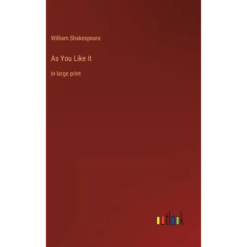 As You Like It: in large print
