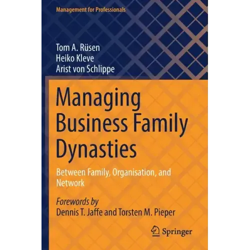 Managing Business Family Dynasties: Between Family, Organisation, and Network