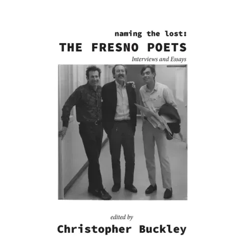 Naming the Lost: The Fresno Poets