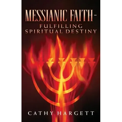 Messianic Faith - Fulfilling Spiritual Destiny