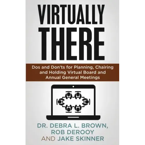Virtually There: Dos and Don'ts for Planning, Chairing and Holding Virtual Board and Annual General Meetings