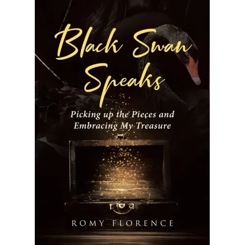 Black Swan Speaks: Picking up the Pieces and Embracing My Treasure