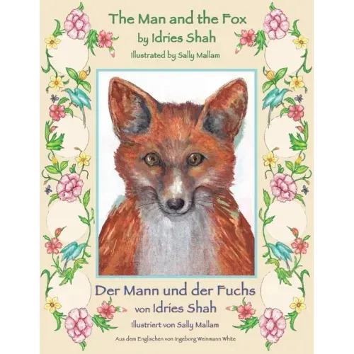 The Man and the Fox -- Der Mann und der Fuchs: Bilingual English-German Edition / Zweisprachige Ausgabe Englisch-Deutsch