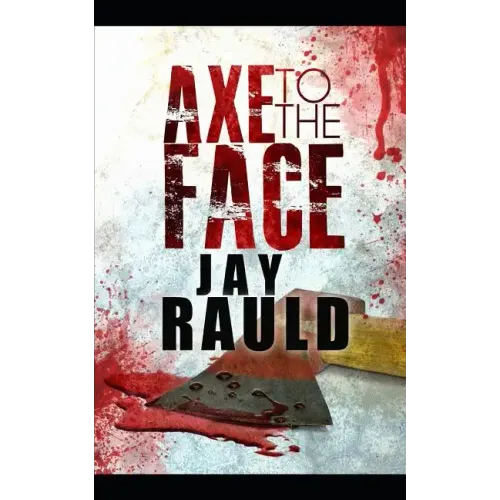 Axe to the Face