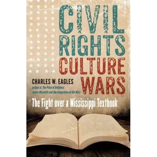 Civil Rights, Culture Wars: The Fight over a Mississippi Textbook