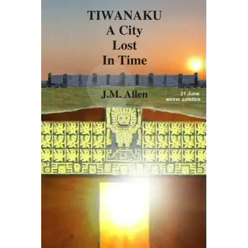 Tiwanaku: A City Lost in Time