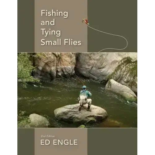 Fishing and Tying Small Flies