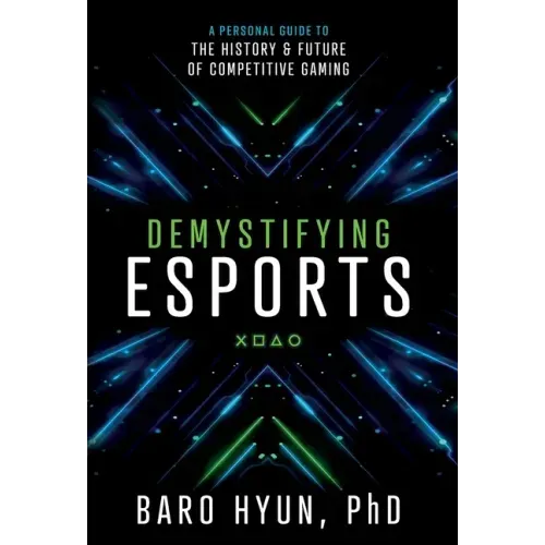 Demystifying Esports: A Personal Guide to the History and Future of Competitive Gaming