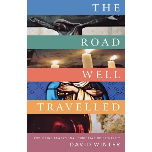 The Road Well Travelled: Exploring Traditional Christian Spirituality