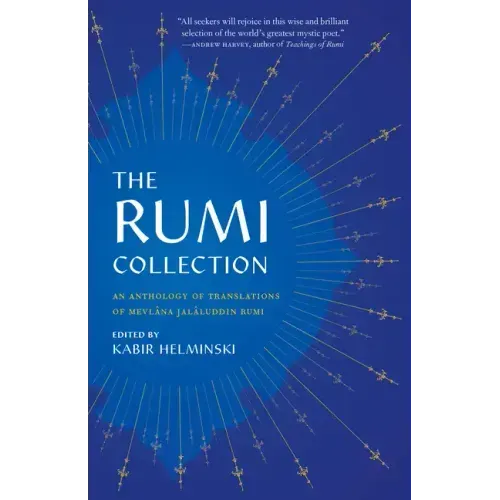 The Rumi Collection: An Anthology of Translations of Mevlana Jalaluddin Rumi