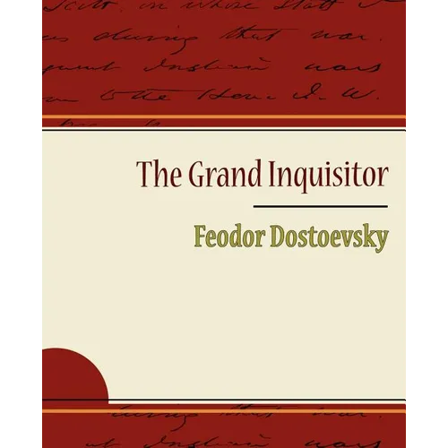 The Grand Inquisitor - Feodor Dostoevsky