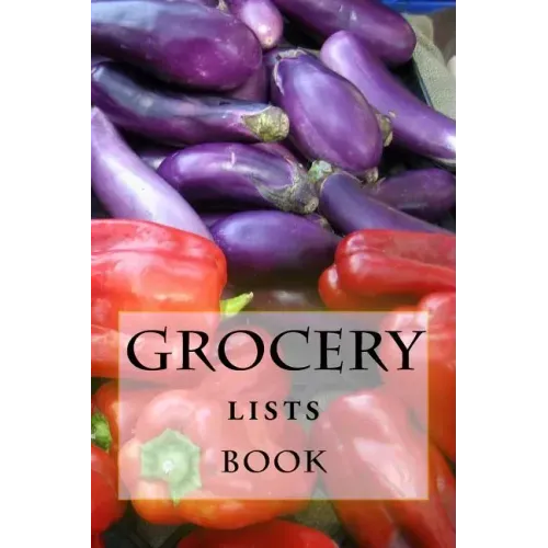 Grocery Lists Book: Stay Organized (11 Items or Less)