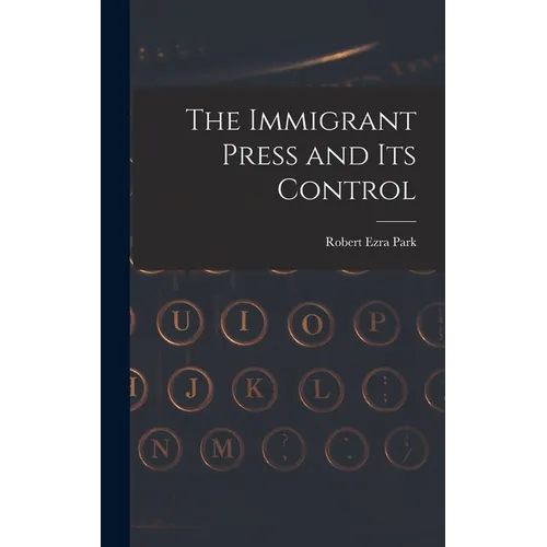 The Immigrant Press and its Control