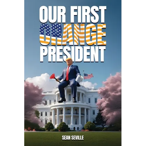 Our First Orange President